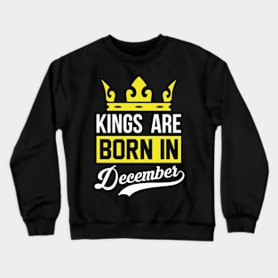 Kings Are Born In December Crewneck Sweatshirt